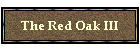 The Red Oak III
