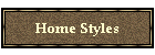 Home Styles